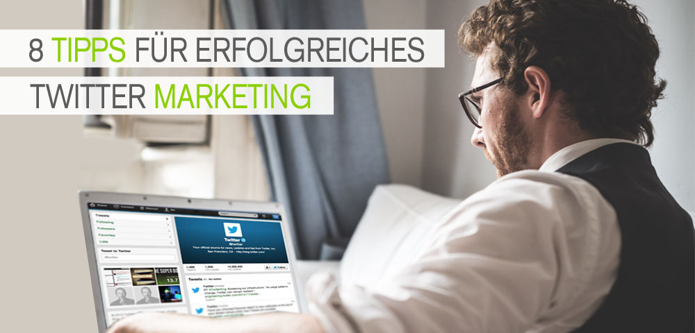 Twitter Marketing Strategie für B2B und B2C Unternehmen - Twitter Marketing mit 8 Tipps erfolgreich