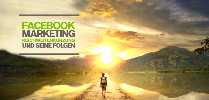Studie Reichweitenkürzung euer Facebook Marketing Agentur