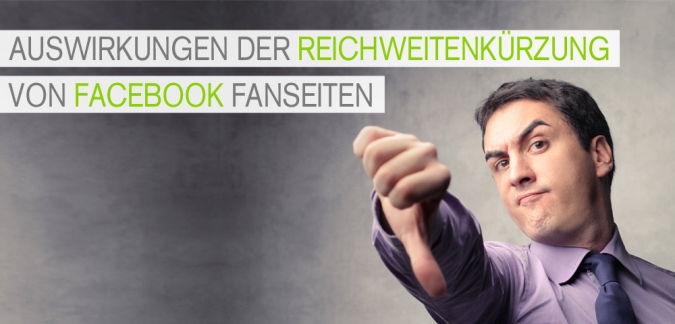 Was sind die Auswirkungen der Reichweitenkuerzung von Facebook Postings im Newsfeed?