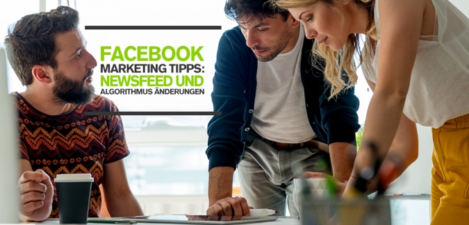Facebook Marketing Tipps: Facebook News Feed und Algorithmus