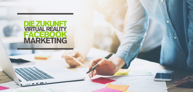 Die Zukunft für Facebook Marketing – Virtual Reality 10 Jahres Facebook Masterplan Infografik