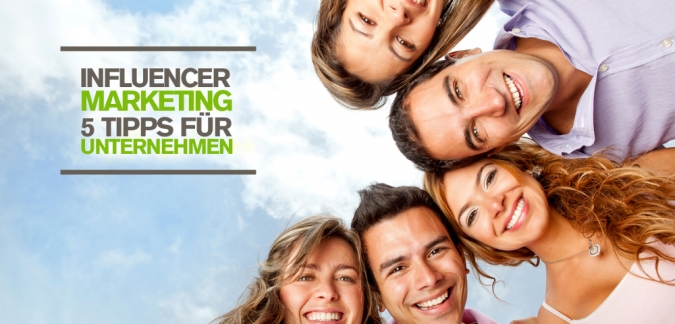 Influencer Marketing mit Blogger Relations – 5 Tipps für Unternehmen