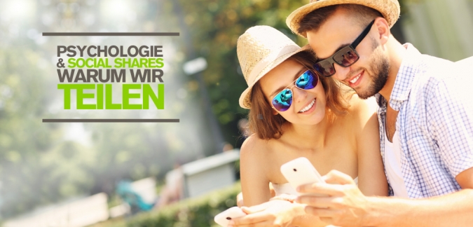 Psychologie der Social Shares – Warum werden Social Media Beiträge geteilt?