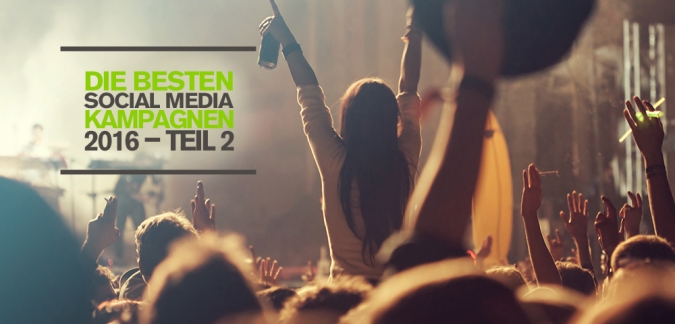 Top 10 Social Media Kampagnen 2016 – Mut, Qualität und Kreativität zahlen sich aus – Teil 2 Top 10 Social Media Kampagnen 2016 – Mut, Qualität und Kreativität zahlen sich aus – Teil 2