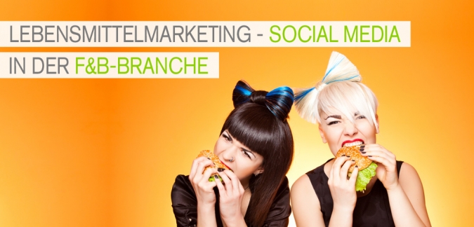 Social Media in der Lebensmittelbranche: Wie aktiv sind Food & Beverage Unternehmen? [Studie]