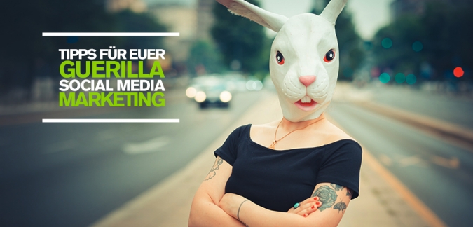 Social Media Marketing – Tipps und Best Practice Beispiele für die perfekte Guerilla Kampagne! Social Media Marketing – Tipps und Best Practice Beispiele für die perfekte Guerilla Kampagne!