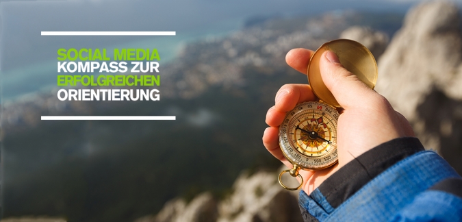 Orientierung auf dem Weg zur erfolgreichen Social Media Strategie – Social Media Kompass 