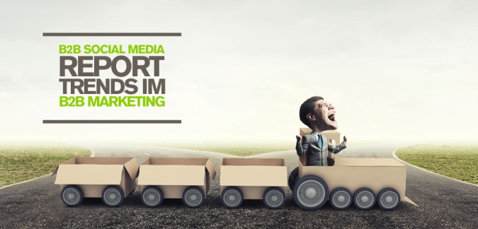 Der B2B Social Media Report – Was sind die Trends im B2B Social Media Marketing? [Studie]