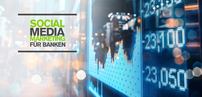 Aktuelle Studien zum Social Media Marketing für Banken, Topp Tipps für 2018 und Paradebeispiele im Finanzsektor
