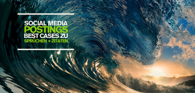 Top Facebook Posts – Perfekte Sprüche und Zitate für euer Content Marketing via Social Media