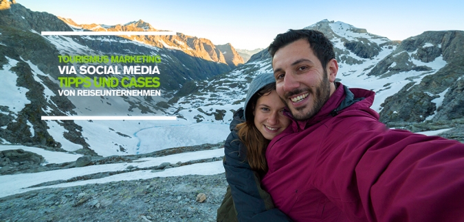 Tourismusmarketing via Social Media: Tipps und Best Cases für das Social Media Marketing von Reiseunternehmen Content Marketing Tourismusbranche Instagram
