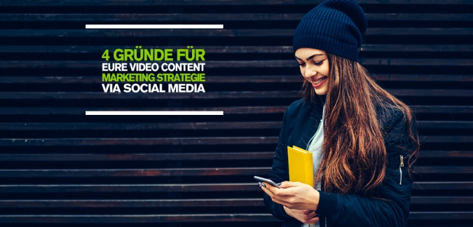 Video Content Marketing via Social Media ist Trumpf – 4 Gründe für eure Social Media Strategie