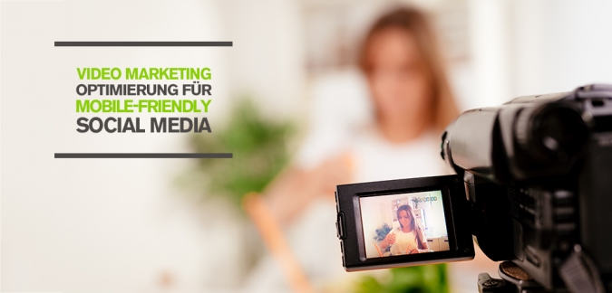 Video Marketing Optimierung: So macht ihr eure Videos mobile-friendly für Social Media! [Studie]