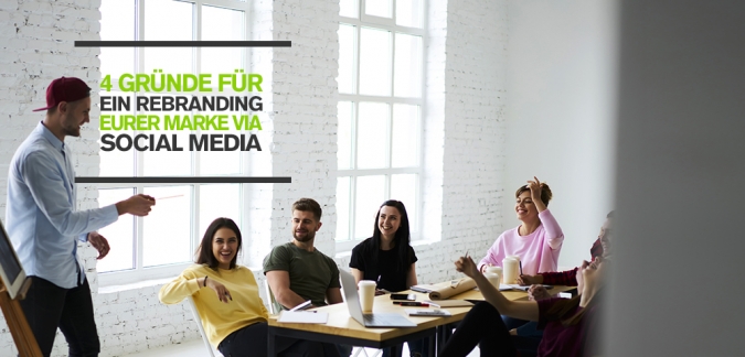 4 Gruende fuer ein Rebranding eurer Marke via Social Media – Qualitaet vor Quantitaet beim Content