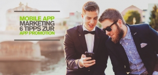 Mobile Marketing Tipps für Apps – Wir haben 6 App Promotion Tipps zur Steigerung der Download-Zahlen!