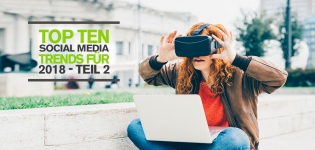 Top 10 Social Media Trends 2018 Teil 2: Video, Live Streaming und Virtual Reality mit Facebook Spaces