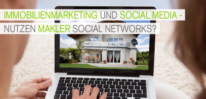 Immobilienmarketing und Social Media Marketing Studie 2014: Warum Makler Social Networks brauchen