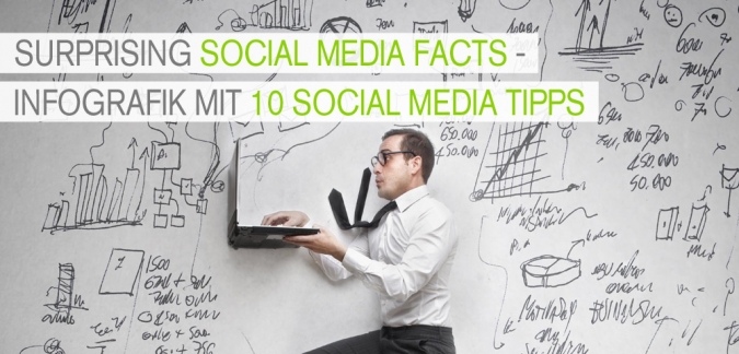 Infografik mit 10 Social Media Tipps und Statistiken - Surprising Social Media Facts