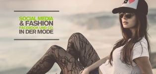 Social Media und Fashion – Welche Chancen bietet Social Media Marketing für die Modebranche?